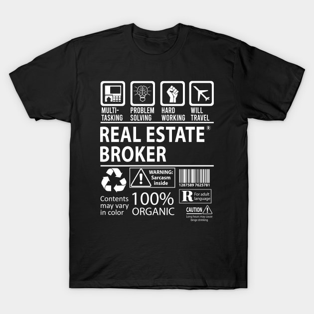 Real Estate Broker T Shirt - MultiTasking Certified Job Gift Item Tee T-Shirt by Aquastal